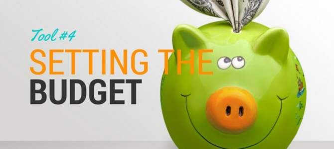 The Fourth Tool – Setting The Budget
